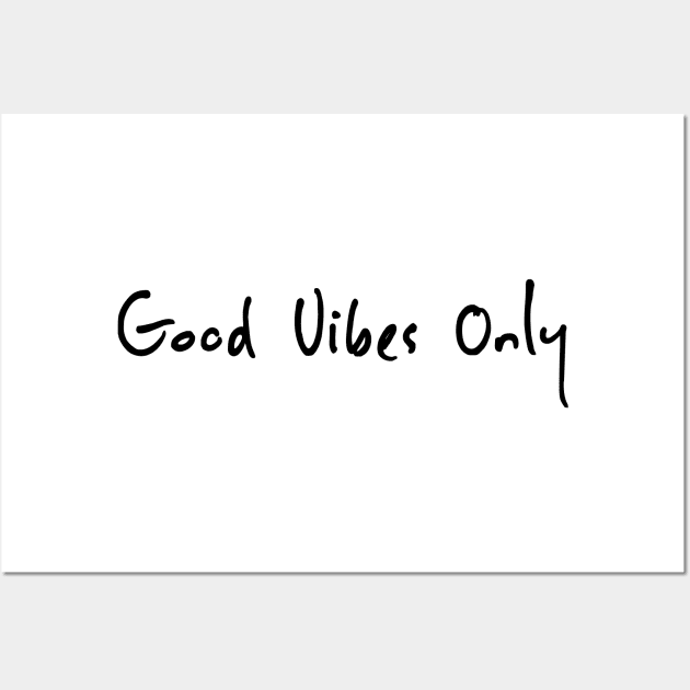 Good Vibes Only Wall Art by mivpiv